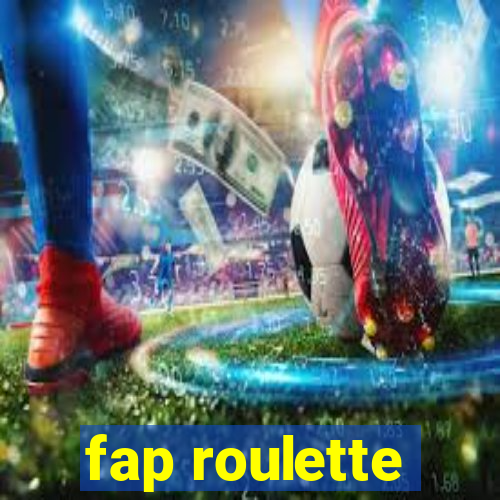 fap roulette